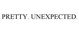 PRETTY. UNEXPECTED. trademark