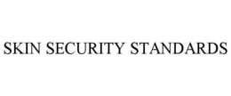SKIN SECURITY STANDARDS trademark