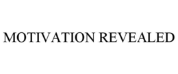 MOTIVATION REVEALED trademark