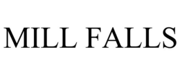 MILL FALLS trademark