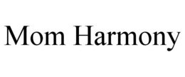 MOM HARMONY trademark