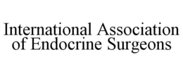 INTERNATIONAL ASSOCIATION OF ENDOCRINE SURGEONS trademark