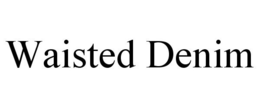 WAISTED DENIM trademark