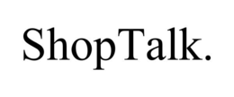 SHOPTALK. trademark