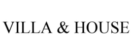 VILLA & HOUSE trademark