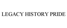 LEGACY HISTORY PRIDE trademark