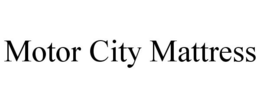MOTOR CITY MATTRESS trademark