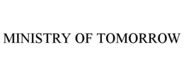 MINISTRY OF TOMORROW trademark
