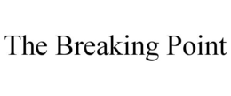 THE BREAKING POINT trademark