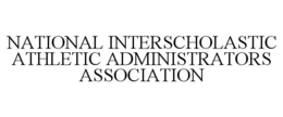 NATIONAL INTERSCHOLASTIC ATHLETIC ADMINISTRATORS ASSOCIATION trademark