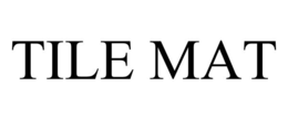 TILE MAT trademark