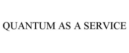QUANTUM AS A SERVICE trademark