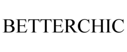 BETTERCHIC trademark