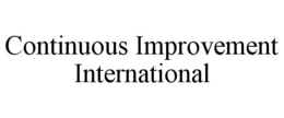 CONTINUOUS IMPROVEMENT INTERNATIONAL trademark
