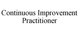 CONTINUOUS IMPROVEMENT PRACTITIONER trademark