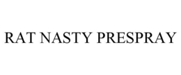 RAT NASTY PRESPRAY trademark