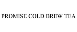 PROMISE COLD BREW TEA trademark