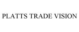 PLATTS TRADE VISION trademark