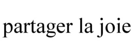 PARTAGER LA JOIE trademark