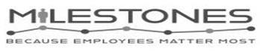 MILESTONES BECAUSE EMPLOYEES MATTER MOST trademark