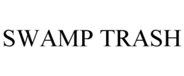 SWAMP TRASH trademark
