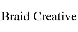 BRAID CREATIVE trademark