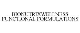 BIONUTRIXWELLNESS FUNCTIONAL FORMULATIONS trademark