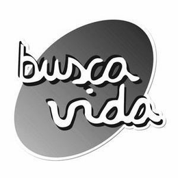 BUSCA VIDA trademark