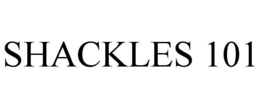 SHACKLES 101 trademark