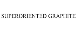SUPERORIENTED GRAPHITE trademark