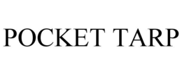 POCKET TARP trademark