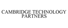 CAMBRIDGE TECHNOLOGY PARTNERS trademark