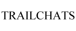 TRAILCHATS trademark