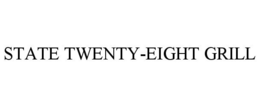 STATE TWENTY-EIGHT GRILL trademark