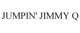 JUMPIN' JIMMY Q trademark