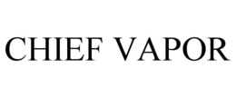 CHIEF VAPOR trademark