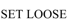 SET LOOSE trademark