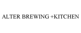 ALTER BREWING +KITCHEN trademark