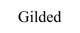 GILDED trademark