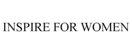 INSPIRE FOR WOMEN trademark