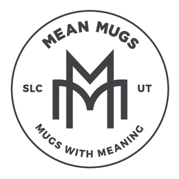 MEAN MUGS SLC MM UT MUGS WITH MEANING trademark