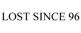 LOST SINCE 96 trademark