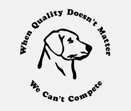WHEN QUALITY DOESN'T MATTER WE CAN'T COMPETE trademark