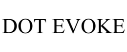 DOT EVOKE trademark
