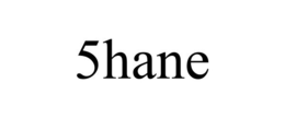 5HANE trademark