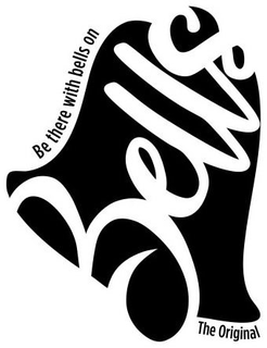 BE THERE WITH BELLS ON THE ORIGINAL BELLS trademark