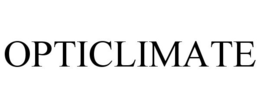 OPTICLIMATE trademark