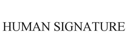 HUMAN SIGNATURE trademark