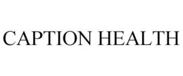 CAPTION HEALTH trademark