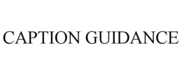 CAPTION GUIDANCE trademark